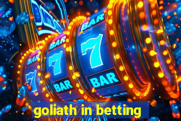 goliath in betting