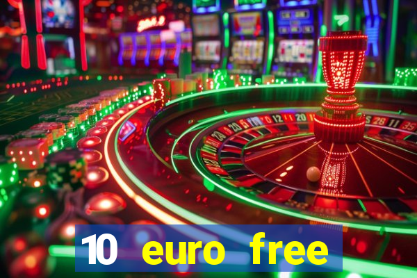 10 euro free mobile casino no deposit