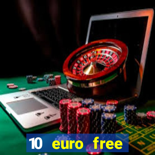 10 euro free mobile casino no deposit