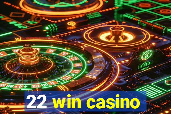 22 win casino