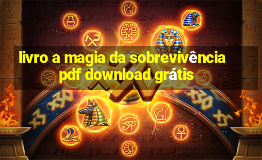 livro a magia da sobrevivência pdf download grátis