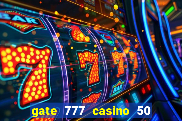 gate 777 casino 50 free spins