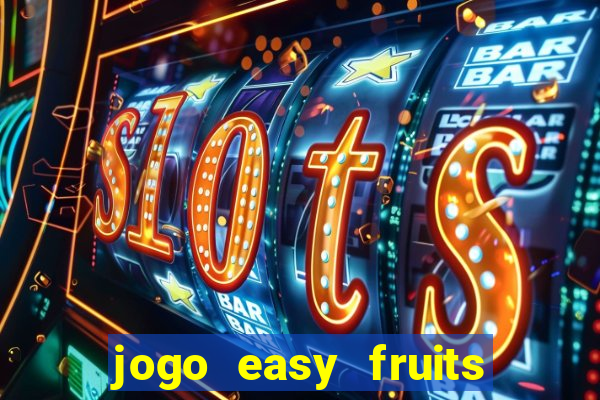 jogo easy fruits paga mesmo