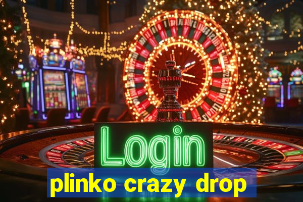 plinko crazy drop