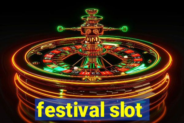 festival slot