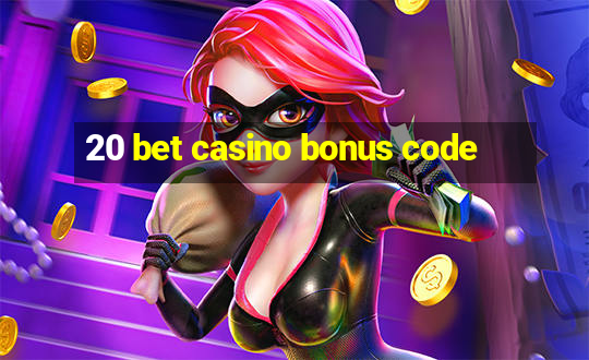 20 bet casino bonus code