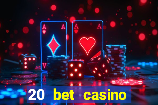 20 bet casino bonus code