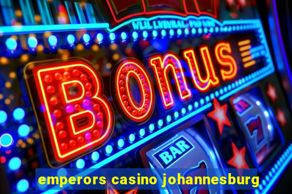 emperors casino johannesburg