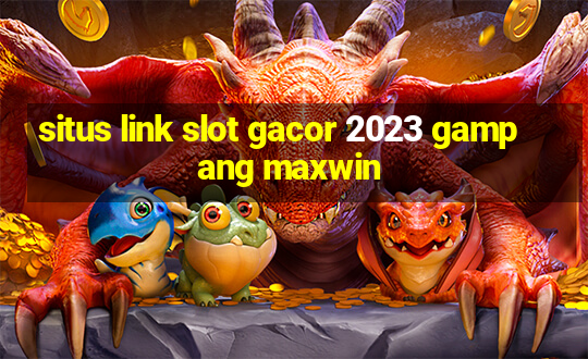 situs link slot gacor 2023 gampang maxwin