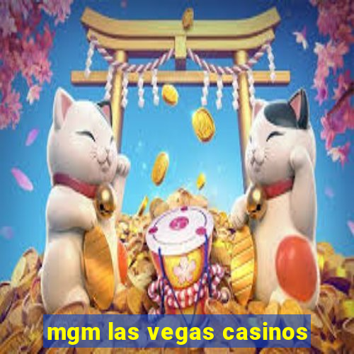 mgm las vegas casinos