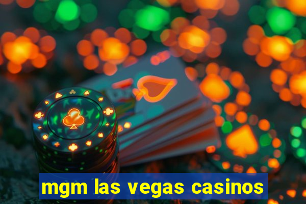 mgm las vegas casinos