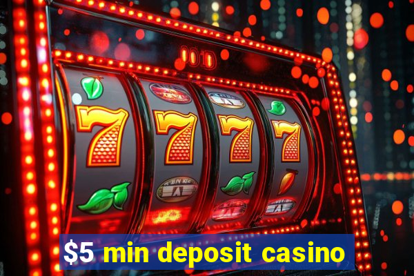 $5 min deposit casino