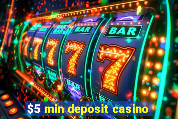 $5 min deposit casino