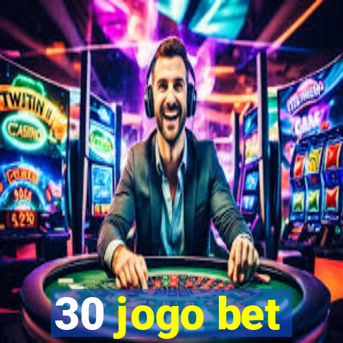 30 jogo bet