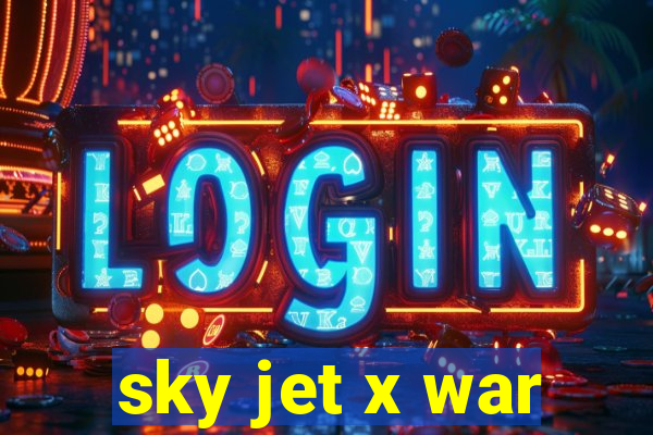 sky jet x war