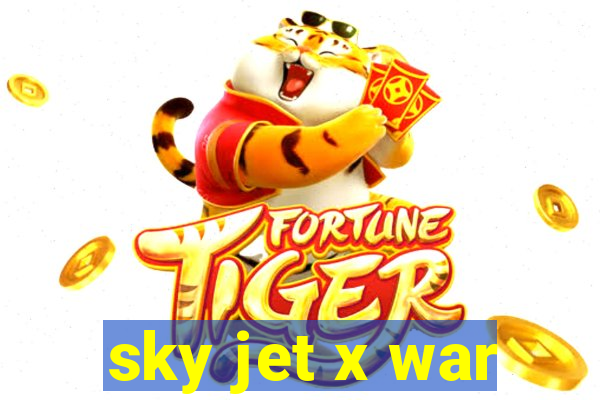 sky jet x war