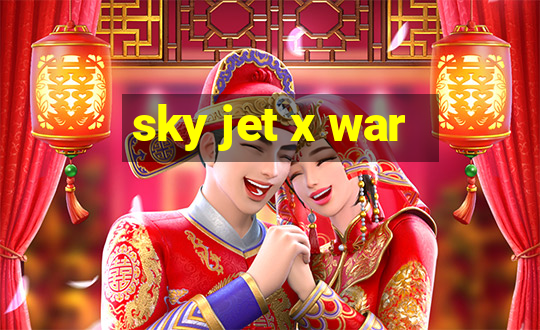 sky jet x war