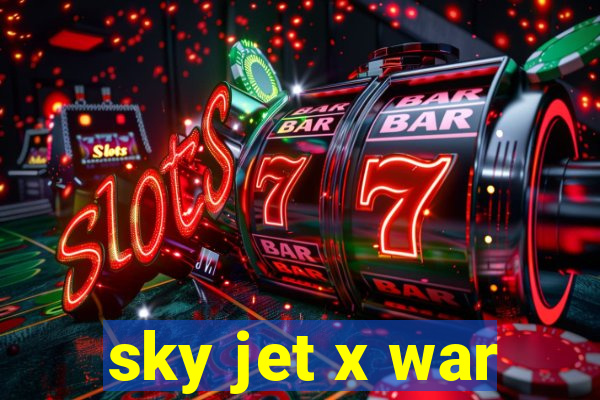 sky jet x war