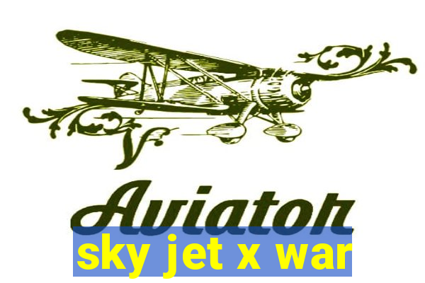 sky jet x war