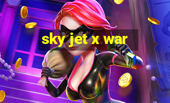 sky jet x war