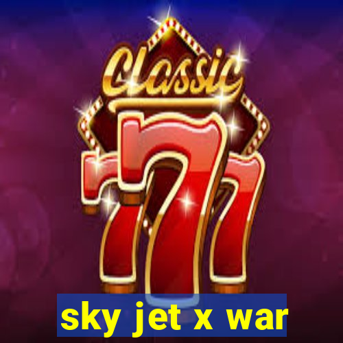 sky jet x war