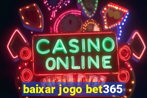 baixar jogo bet365