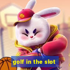 golf in the slot