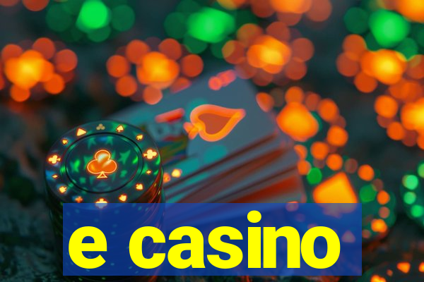 e casino