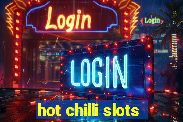 hot chilli slots