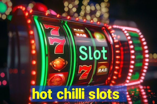 hot chilli slots