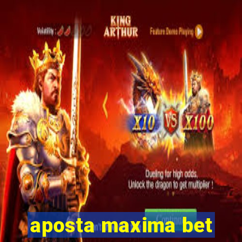 aposta maxima bet