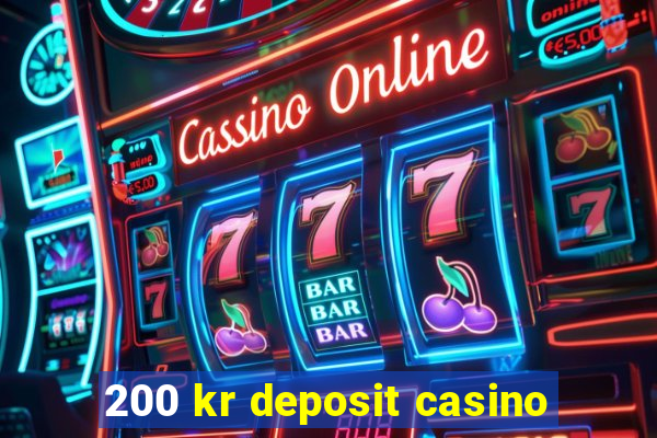 200 kr deposit casino