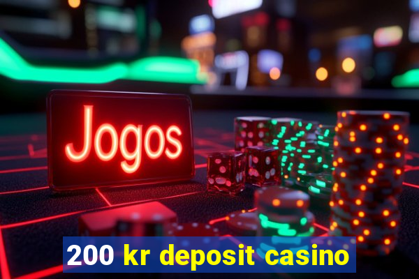 200 kr deposit casino