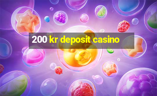 200 kr deposit casino