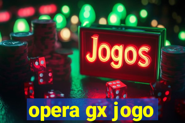 opera gx jogo