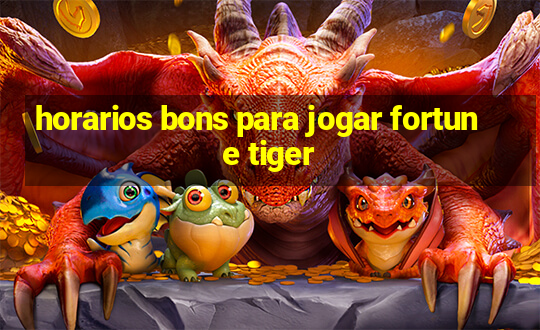 horarios bons para jogar fortune tiger