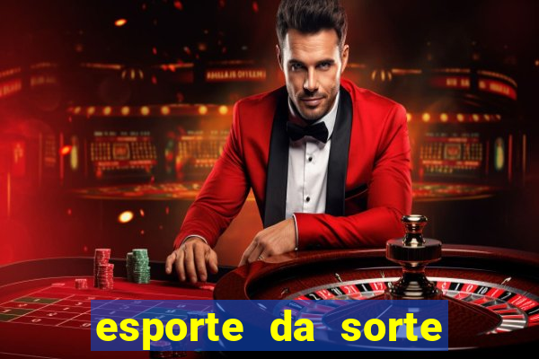 esporte da sorte melhor horário para jogar