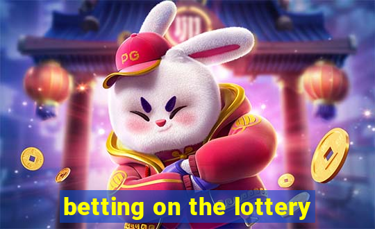 betting on the lottery