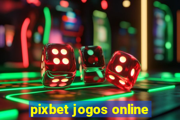 pixbet jogos online