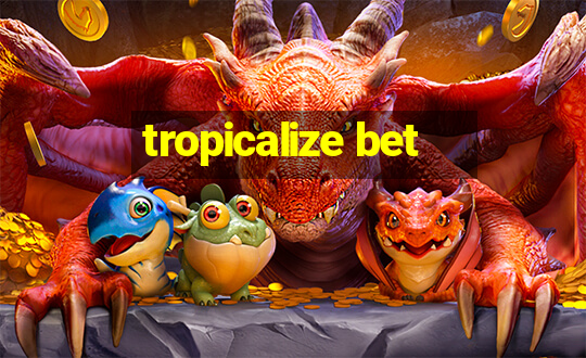 tropicalize bet