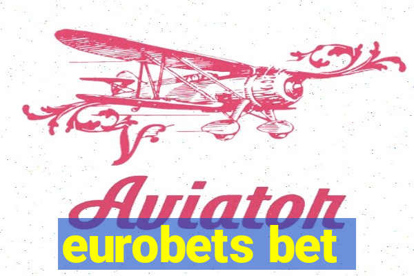 eurobets bet