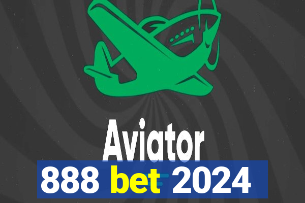 888 bet 2024