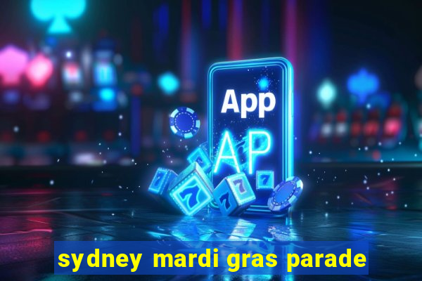 sydney mardi gras parade