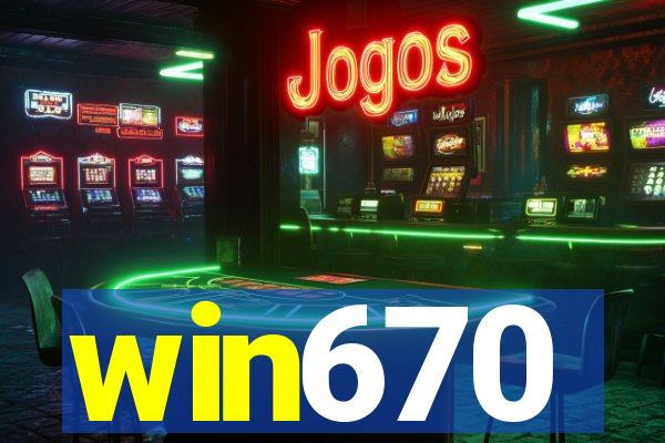 win670