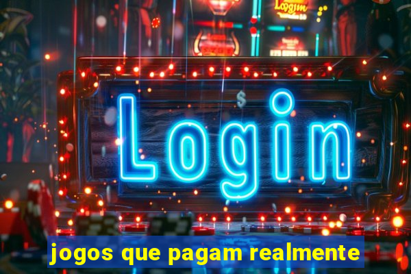 jogos que pagam realmente