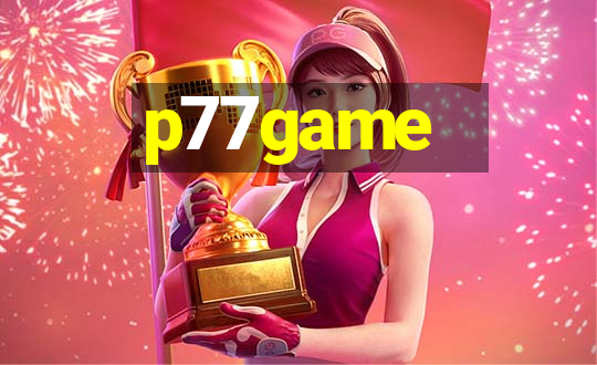 p77game