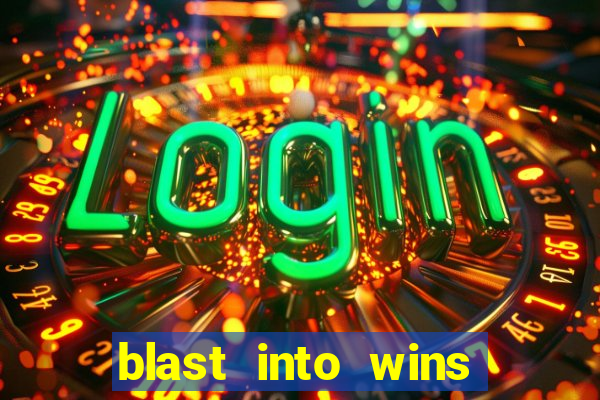 blast into wins slot quest