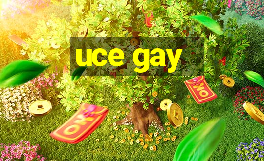 uce gay