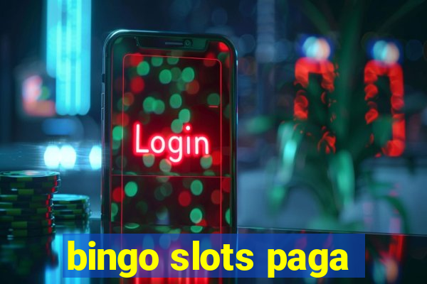 bingo slots paga