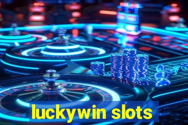 luckywin slots